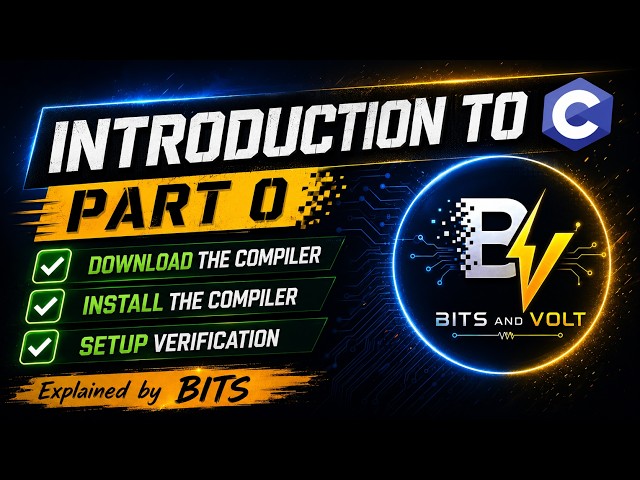 PART 0 | Installing the compiler to run C programs | Introduction to C | Bits from Bits and Volt