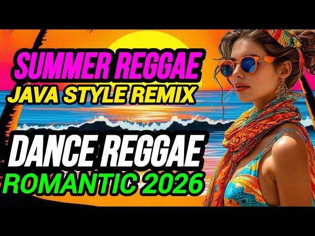 Java Style Remix//Summer Reggae//Dance Romantic 2026//Party music
