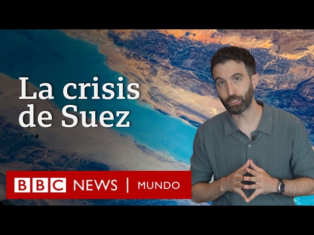 Canal de Suez: la crisis que marcó el fin de Gran Bretaña y Francia como imperios coloniales
