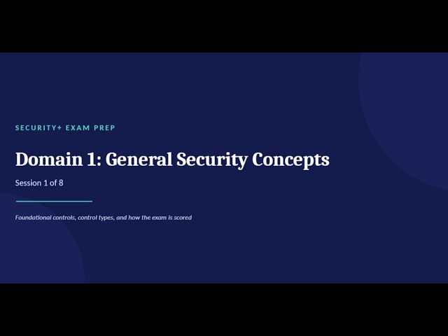 CompTIA Security+ Full Course - Session 1/8: General Security Concepts (Domain 1)