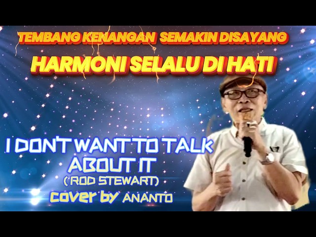 I DON'T TO TALK ABOUT IT ( ROD STEWART ) Cover by ANANTO