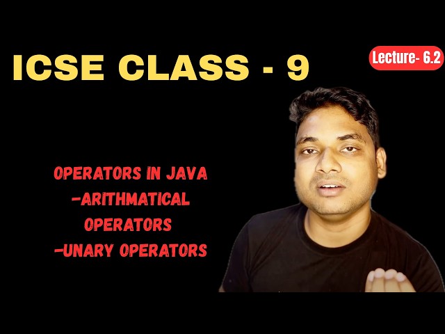Lecture- 6 . 2 || Chapter - 5 Operators in Java Class 9th ICSE Computer Application By Maharufh