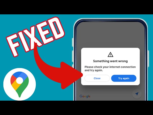 How To Fix "Something Went Wrong" Error On Google Maps App