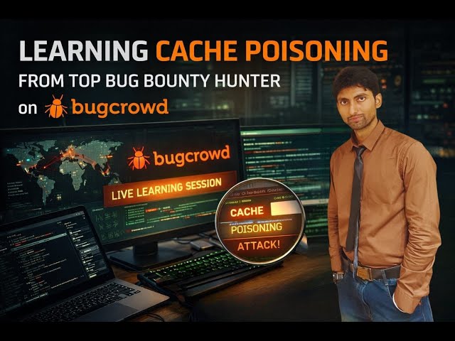 Cache Poisoning Session from Ankit Singh | Top Bugcrowd Hunter | India's Biggest Live Hacking Event