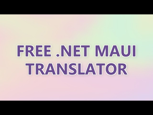 Free .NET Maui translator (2 SOLUTIONS!!)