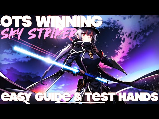 1st Place OTS SKY STRIKER | TEST HANDS & COMBO GUIDE