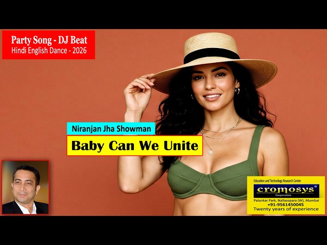 Baby Can We Unite | English Party Dance Song 2026 | Niranjan Jha Showman | Cromosys Filmmaker