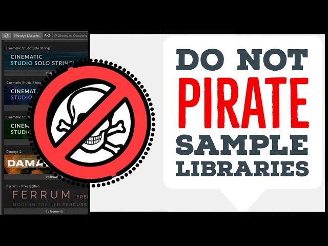 Composer Mistake: Why I DON'T PIRATE Sample Libraries (and YOU shouldn't either)