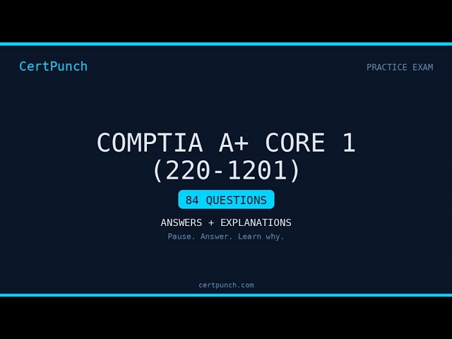 CompTIA A+ Core 1 (220-1201) Practice Exam Questions and Answers - Part 17/20