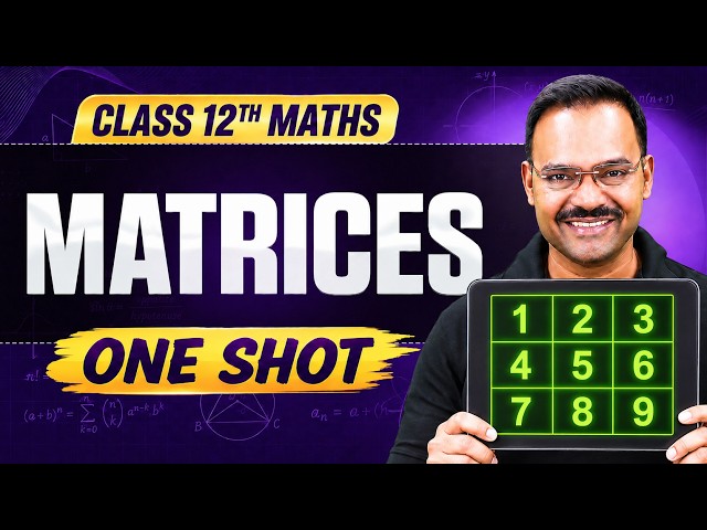MATRICES in One Shot | All Concepts & PYQs Covered | Class 12th JEE Maths