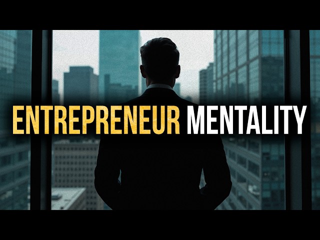 ENTREPRENEUR MENTALITY - Powerful Business Motivation