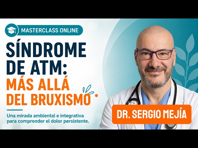 TMJ Syndrome: Beyond Bruxism, an Environmental Perspective | Dr. Sergio Mejía