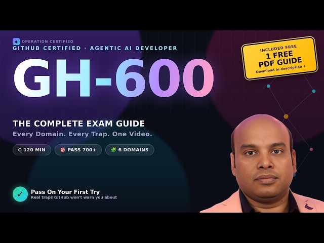 GH-600 Exam Study Guide 2026 | GitHub Certified: Agentic AI Developer Full Prep