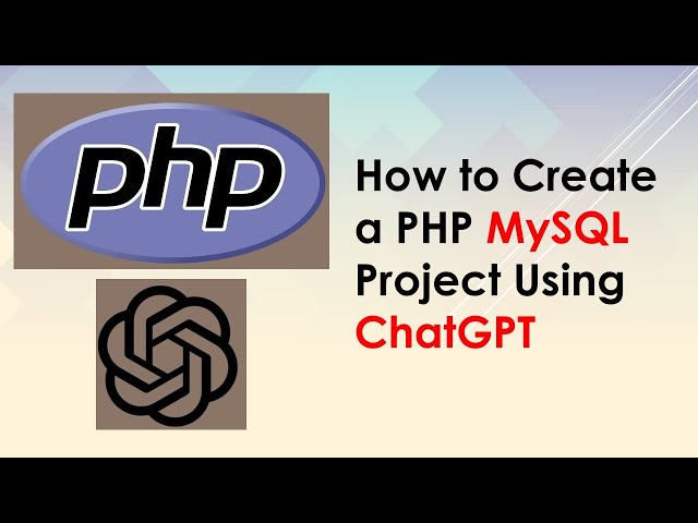 How to Create a PHP MySQL Project Using ChatGPT