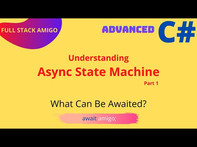 Advanced C# - Understanding Async State Machine - Part 1 - Awaitable/Awaiter Pattern - A Deeper Look