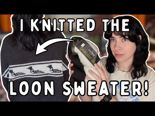 I KNIT the LOON SWEATER! *I can’t believe I actually knit this*