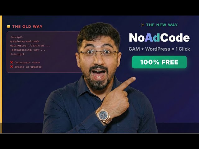 Google Ad Manager Without Code: NoAdCode WordPress Plugin (Free Download + Demo)