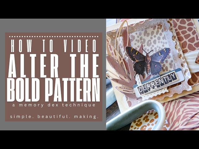 How To Alter Bold Patterns | A MemoryDex Card Technique #scrapbookcom #ardencreativestudio