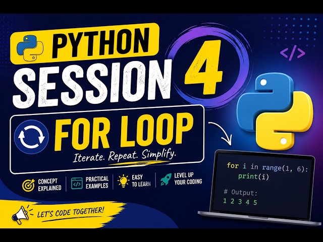 Python Session 4 | For Loop in Python Explained with Examples | Python Tutorial for Beginners