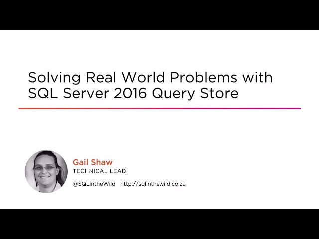 Course Preview: Solving Real World Problems with SQL Server 2016 Query Store