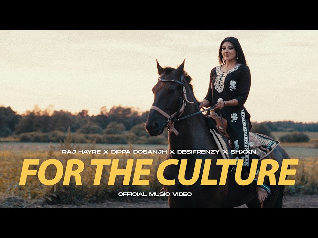 RAJ HAYRE: For The Culture (Official Video) | DesiFrenzy & Shxxn | Latest Panjabi Songs 2026