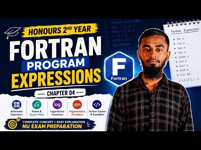 Honours 2nd Year Fortran Program | Chapter 4: Fortran Expressions সহজ ব্যাখ্যা | NU Exam Preparation