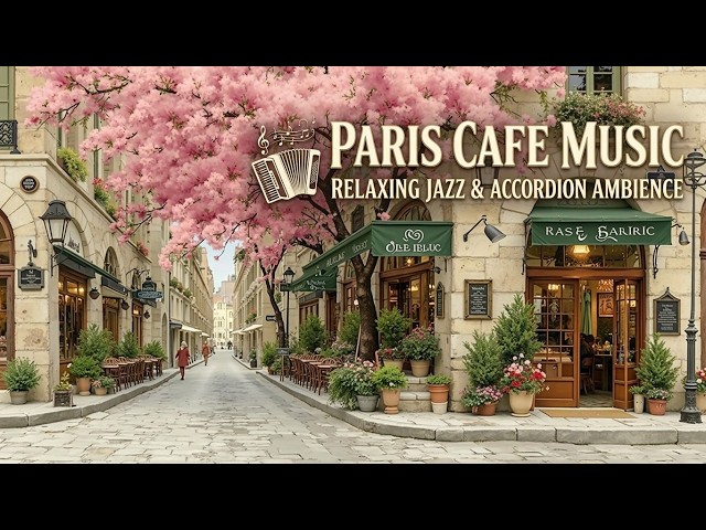 Paris Cafe Jazz & Relaxing French Instrumental Music for a Beautiful Morning in the City