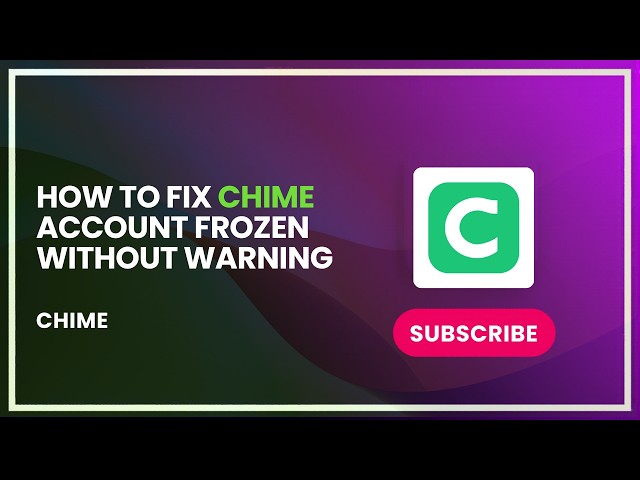How to Fix Chime Account Frozen Without Warning