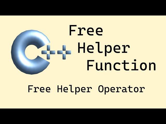 C++ basics:  Free helper function (free helper operator)