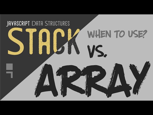 Array vs Stack data structure - When to use what