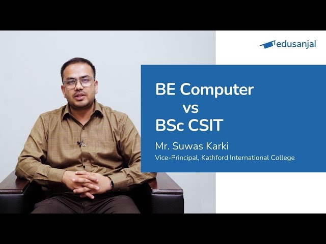 BE Computer VS BSc CSIT | Kathford International College of Engineering and Management