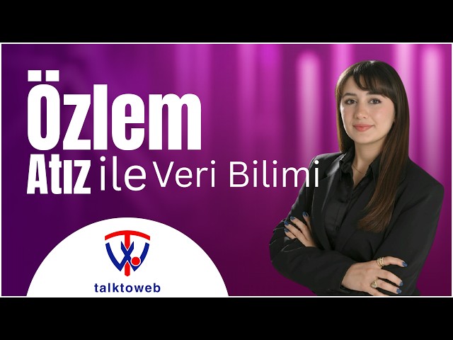 Python ile Veri Analizi ve Makine Öğrenmesi | Talk to Web #talktoweb #python #veribilimi