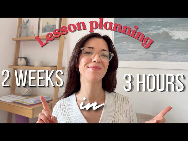 How I plan 2 weeks of lessons in just 3 hours | Teacher lesson planning tips