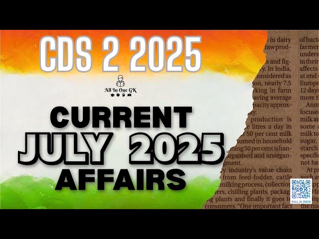 July 2025 Current Affairs for CDS 2 2025 | Monthly CA Capsule for Defence Exams