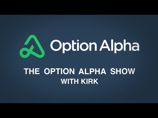 Understanding Options Assignment + Automated Risk Management | The Option Alpha Show With Kirk Ep 31