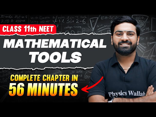 MATHEMATICAL TOOLS in 56 Minutes | Full Chapter For NEET | PhysicsWallah