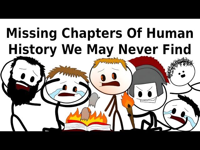 Missing Chapters Of Human History We May Never Find