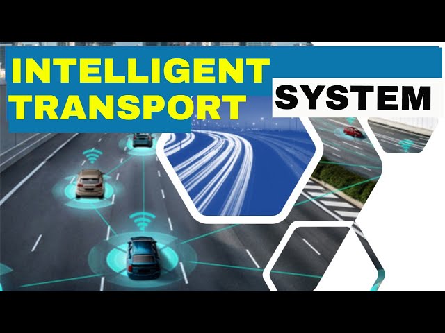 What is Intelligent Transport System?