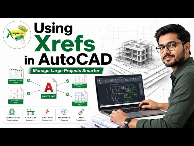 Using Xrefs in AutoCAD: Advanced Workflow for Large Project Coordination | Assignment On Click