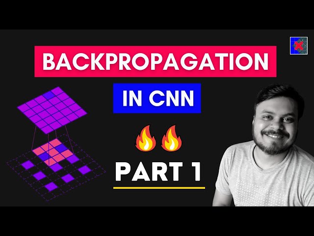 Backpropagation in CNN | Part 1 | Deep Learning