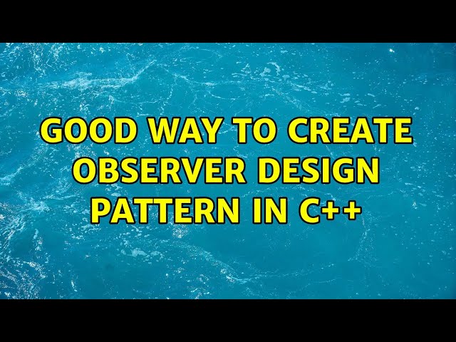 Good way to create observer design pattern in C++