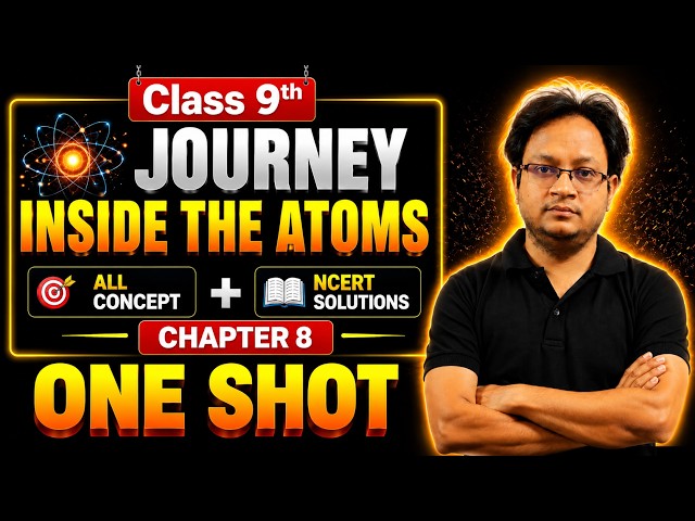 Journey Inside the Atom Class 9 | Complete Chapter + NCERT Solutions | Science Ch 8