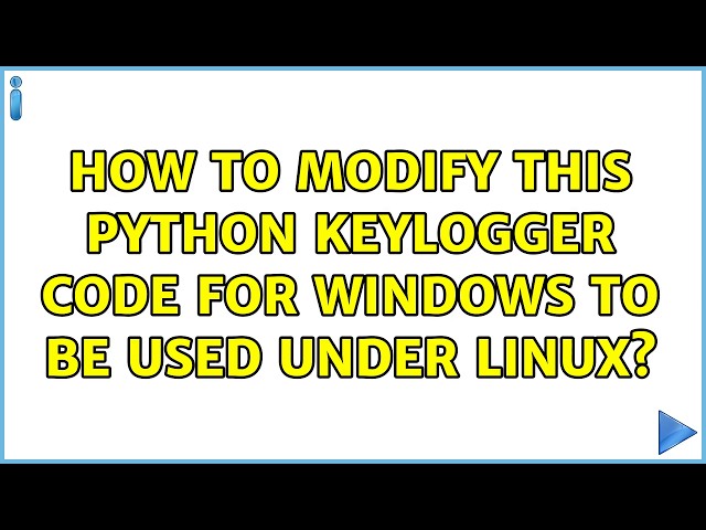How to modify this python keylogger code for windows to be used under linux?