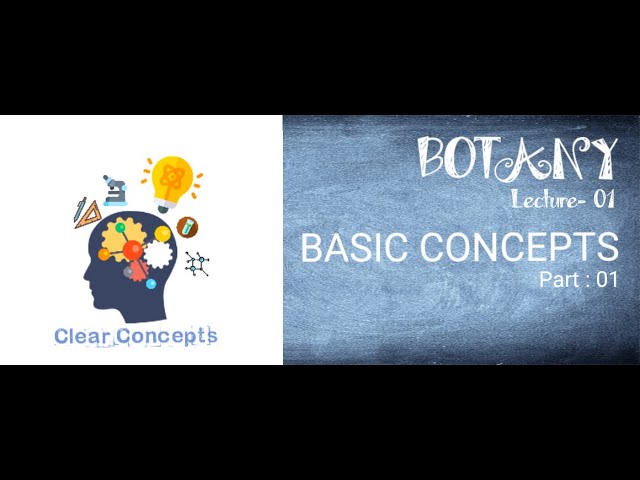 BOTANY L.01: BASIC CONCEPTS (PART-01)