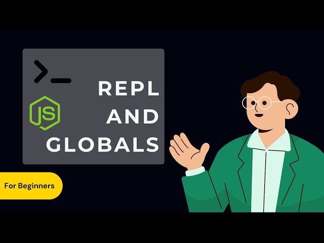 Node.js REPL & Globals for Beginners: Interactive Guide!