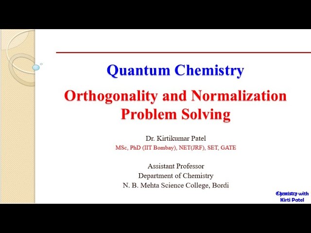 Normalization And Orthogonality Problem Solving || Quantum Chemistry