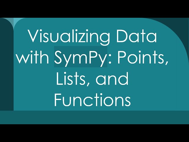 Visualizing Data with SymPy: Points, Lists, and Functions