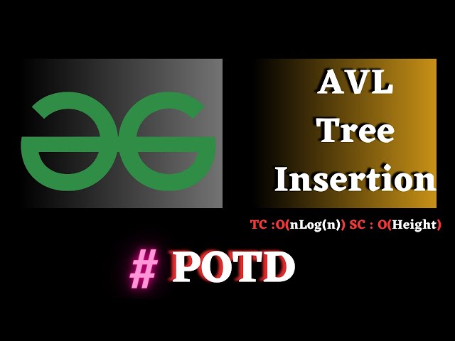 #139 GFG POTD, AVL Tree Insertion Solution Java CPP | Puneet Kumar IIITD
