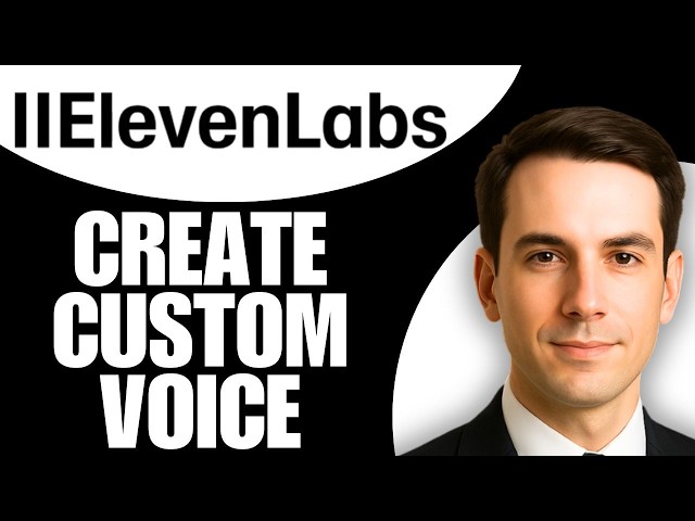 How To Create A Custom Voice In ElevenLabs