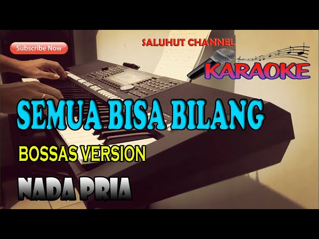 SEMUA BISA BILANG [BOSSAS VERSION] KARAOKE NADA PRIA D=DO